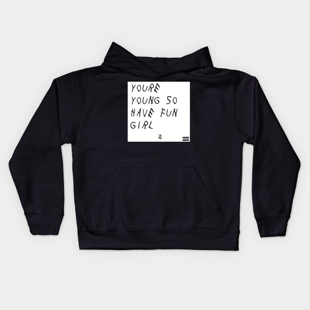 Drake Quote Kids Hoodie by MAD AYN